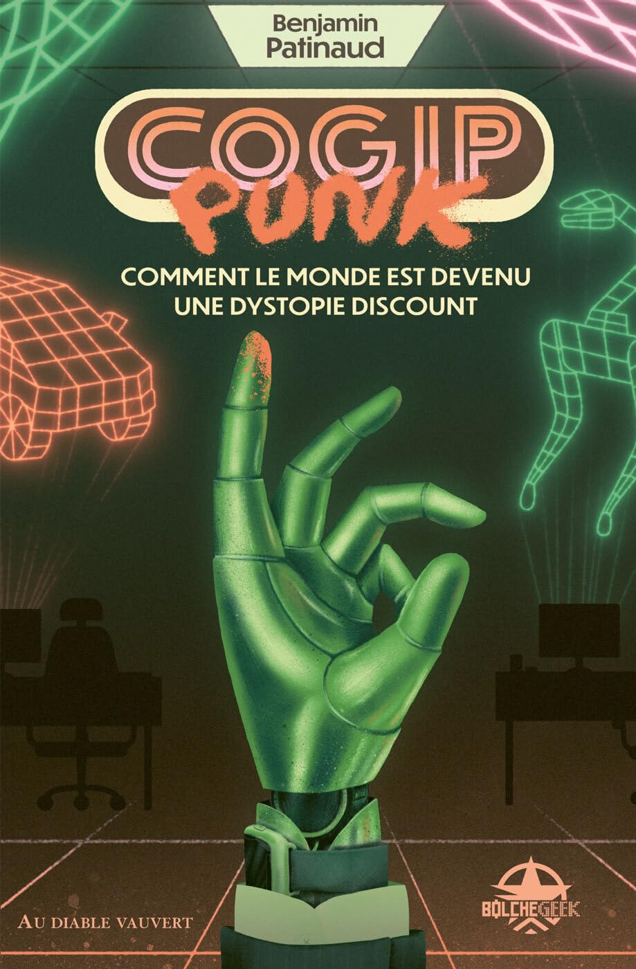 La science-fiction nous a menti ! On vit dans une dystopie nulle ! On en parle avec Benjamin Patinaud, alias Bolchegeek, pour COGIPpunk !